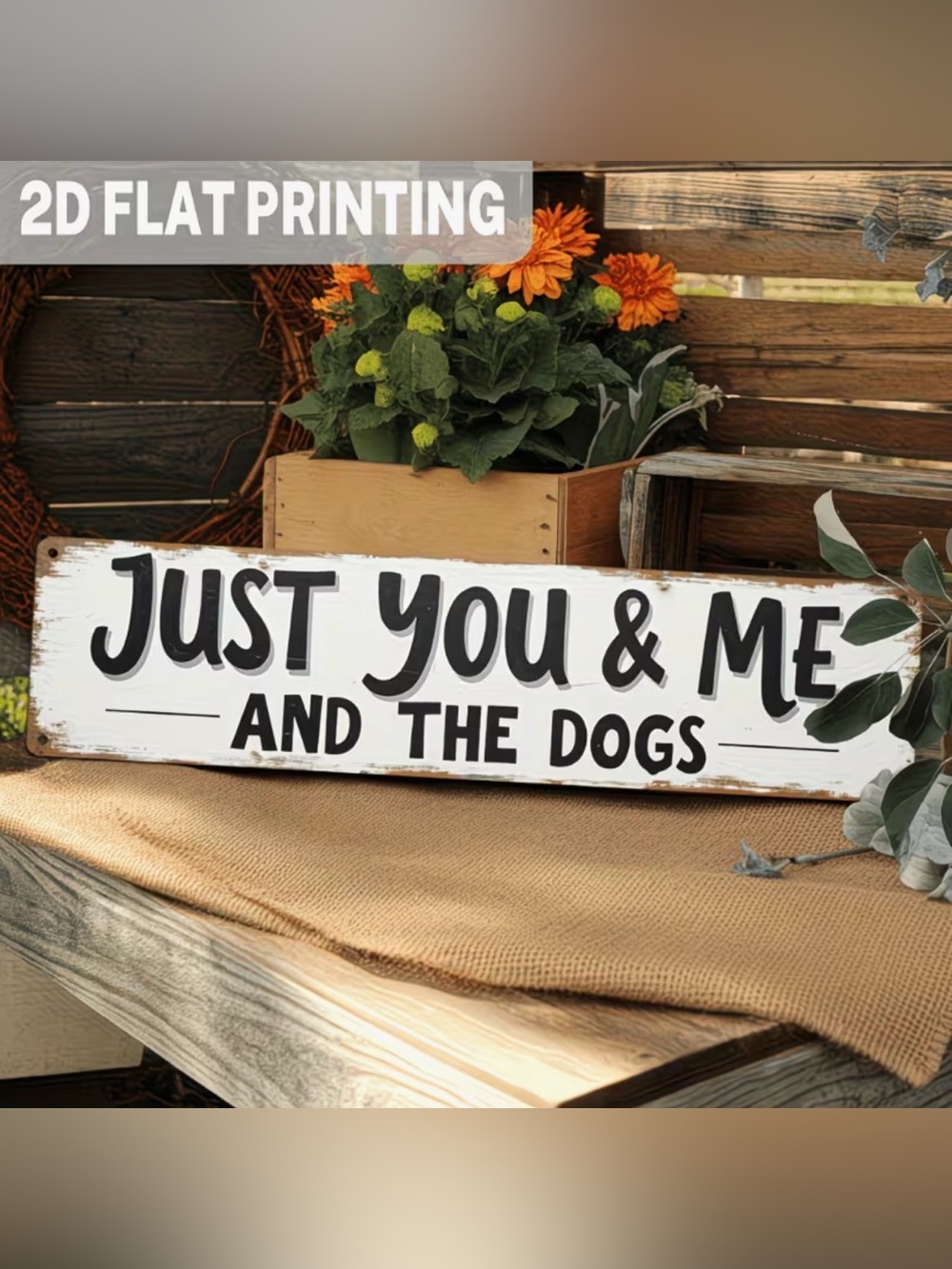 🥳 2 for $15 🥳 Rustic 'Just You & Me and the Dogs' Decorative Metal Sign